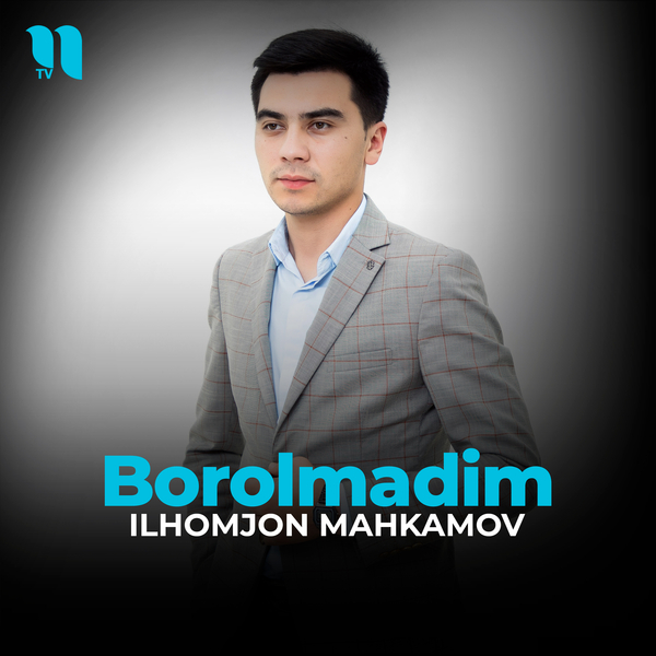 Ilhomjon Mahkamov - Borolmadim
