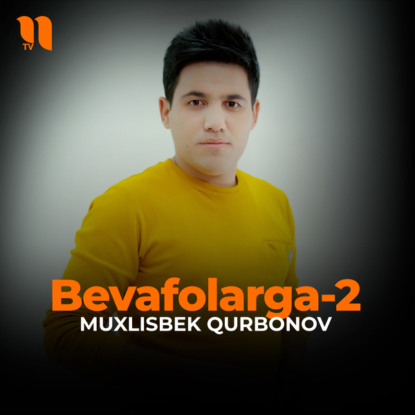 Muxlisbek Qurbonov - Bevafolarga-2